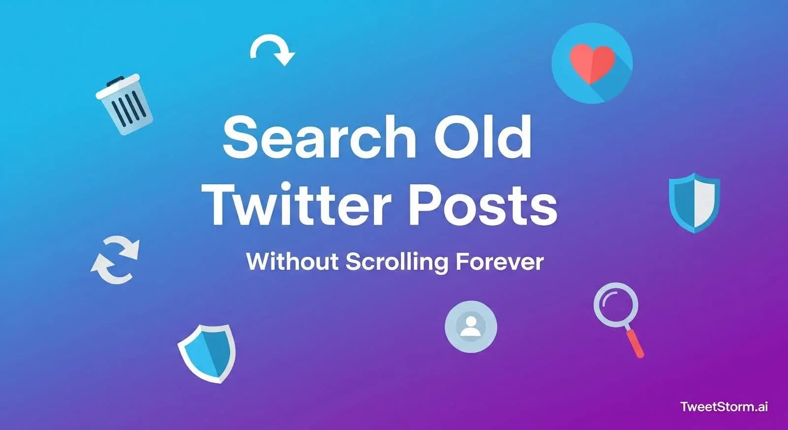 How to Search Old Twitter Posts Without Scrolling Forever, TweetStromAI