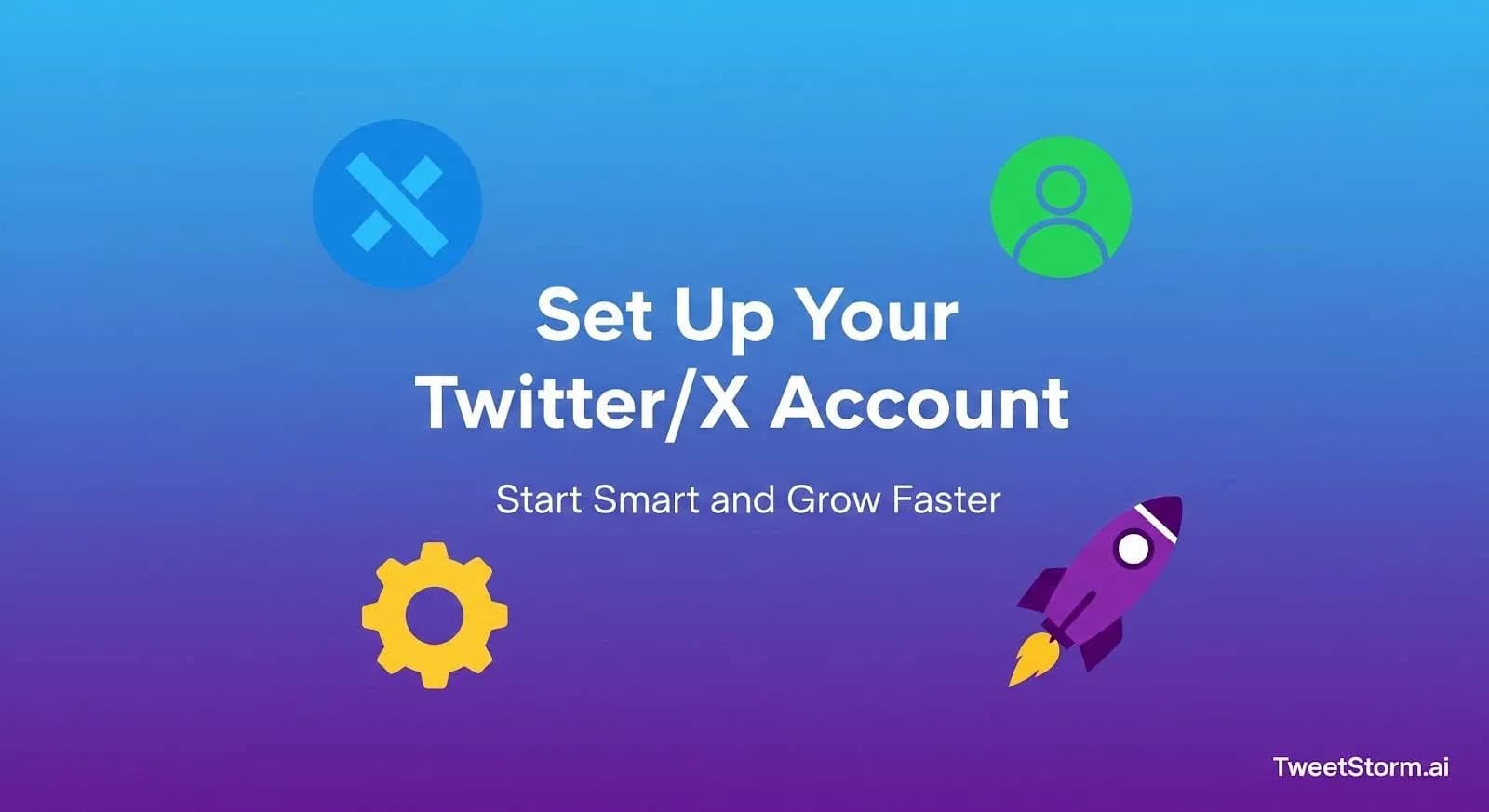 How to set up your Twitter/X account?, TweetStormAI