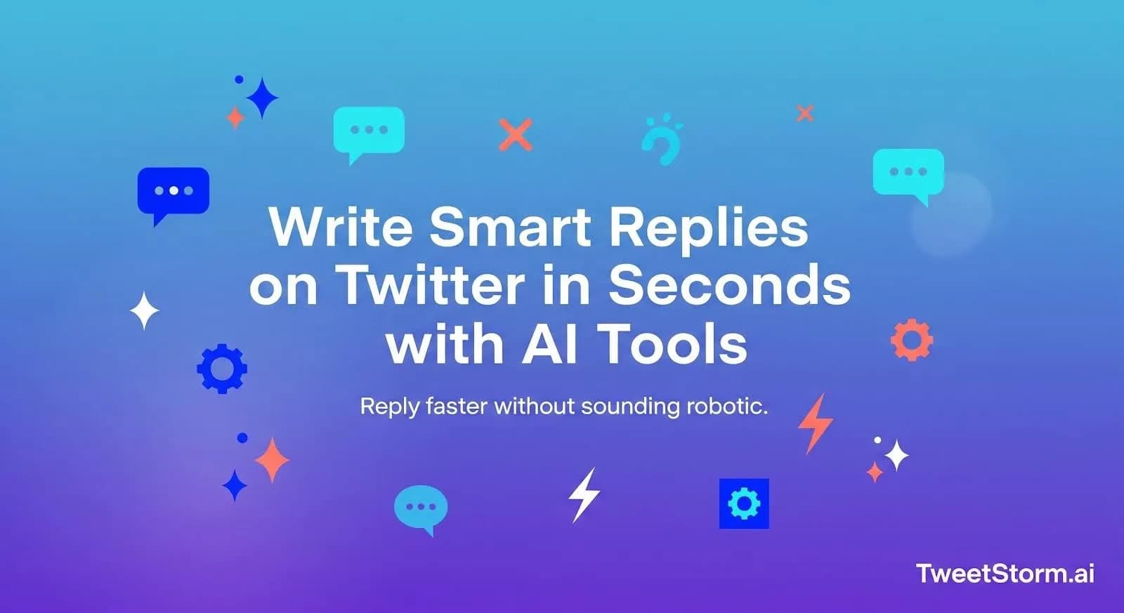 Write Smart Replies on X/Twitter in Seconds with AI Tools, TweetStormAI